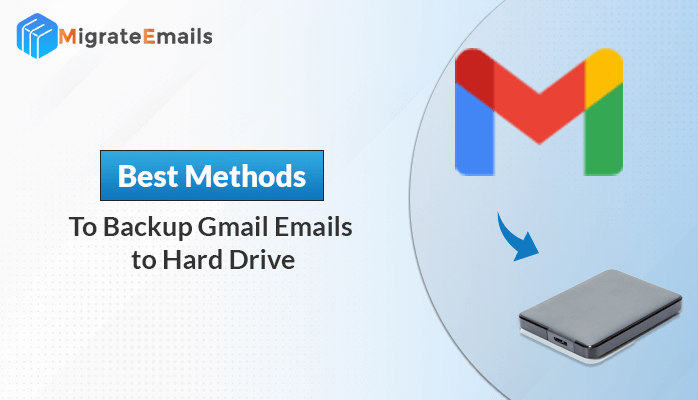 Best Methods to Backup Gmail Emails to Hard Drive
