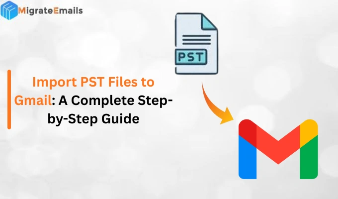 Import PST Files to Gmail