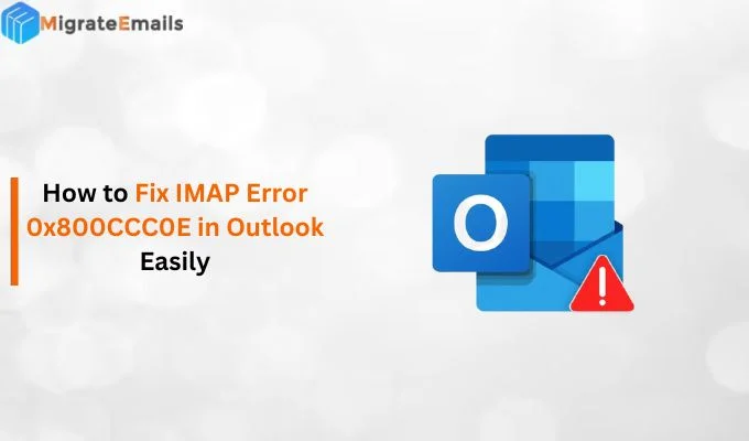Fix IMAP Error 0x800CCC0E in Outlook