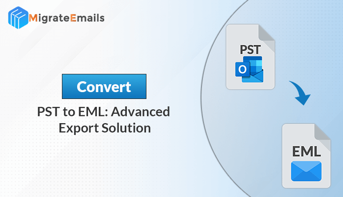 Convert PST to EML: Advanced Export Solution