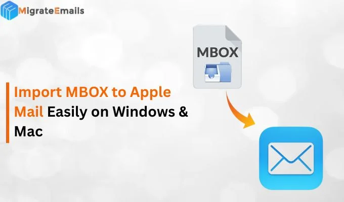 Import MBOX to Apple Mail Easily on Windows & Mac