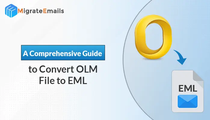 A Comprehensive Guide to Convert OLM File to EML