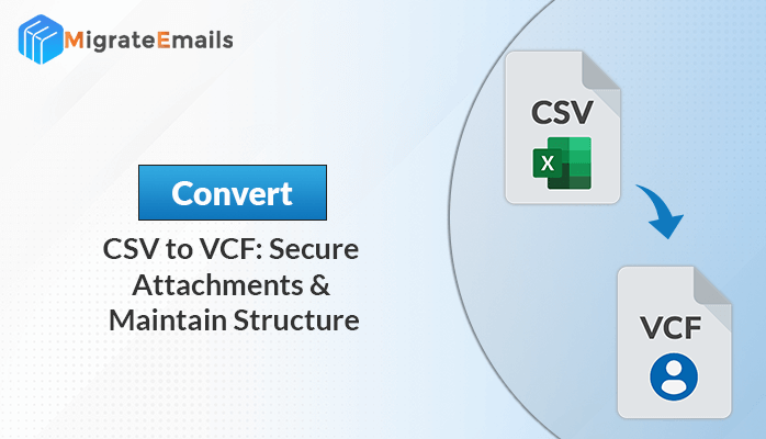 Convert CSV to VCF: Secure Attachments & Maintain Structure