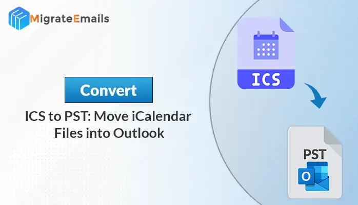 Convert ICS to PST: Move iCalendar Files into Outlook