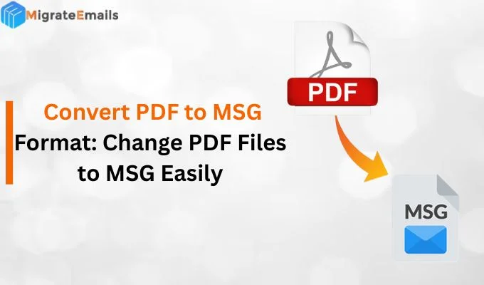 Convert PDF to MSG Format: Change PDF Files to MSG Easily