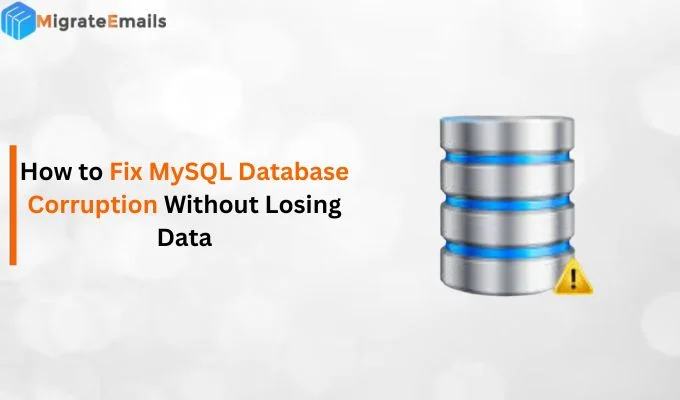 How to Fix MySQL Database Corruption Without Losing Data
