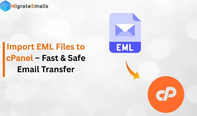 Import EML Files to cPanel – Fast & Safe Email Transfer
