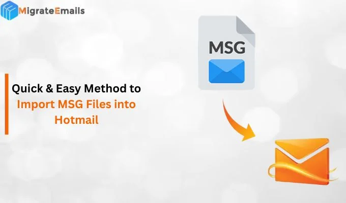 Quick & Easy Method to Import MSG Files into Hotmail