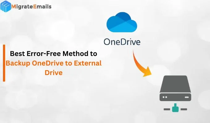 Best Error-Free Method to Backup OneDrive to External Drive