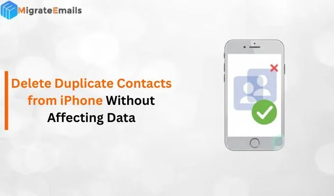 Delete Duplicate Contacts from iPhone Without Affecting Data