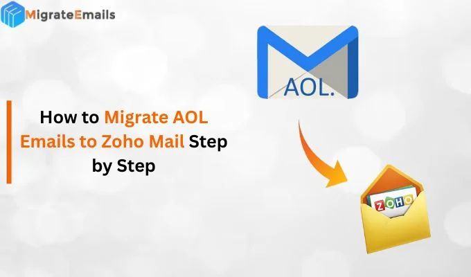 How to Migrate AOL Emails to Zoho Mail Step by Step