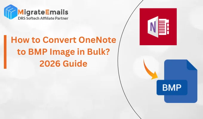 How to Convert OneNote to BMP Image in Bulk? 2026 Guide
